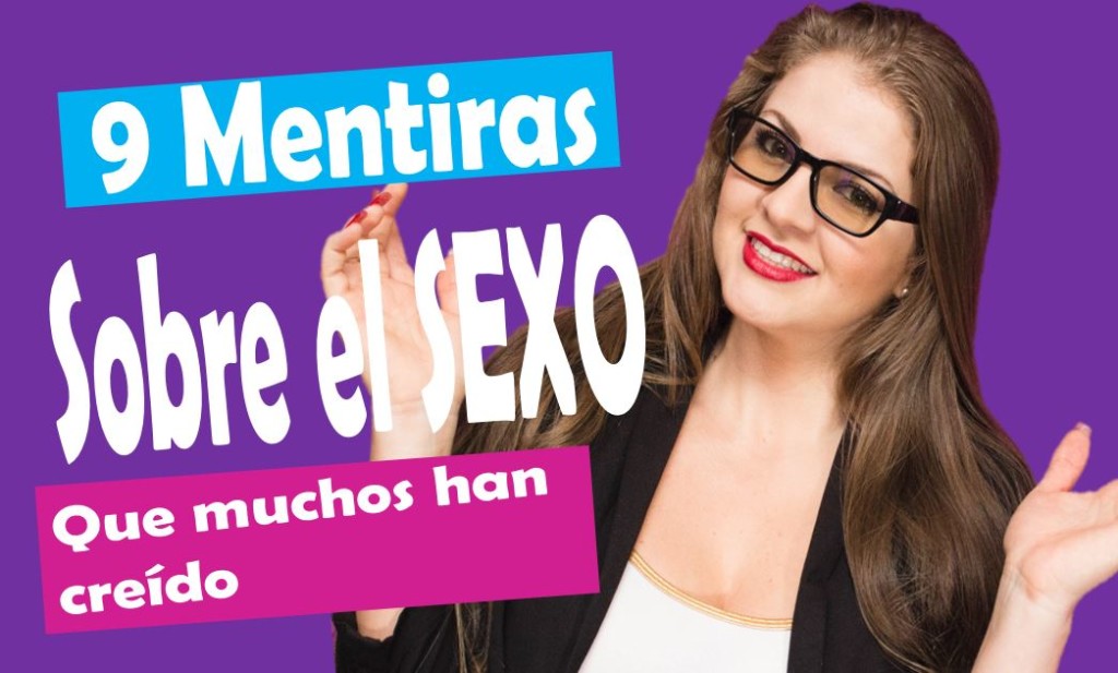 9 Mentiras sobre el sexo que muchos se han creído